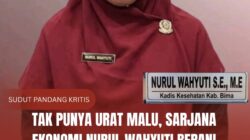 Tak Punya Urat Malu, Sarjana Ekonomi Nurul Wahyuti Berani Sandera Nyawa Rakyat Bima Demi Kursi Kadis Kesehatan!