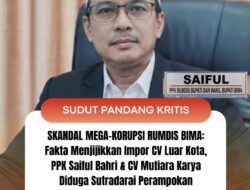SKANDAL MEGA-KORUPSI RUMDIS BIMA: Fakta Menjijikkan Impor CV Luar Kota, PPK Saiful Bahri & CV Mutiara Karya Diduga Sutradarai Perampokan Terstruktur!
