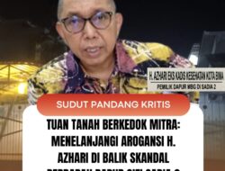 Tuan Tanah Berkedok Mitra: Menelanjangi Arogansi H. Azhari di Balik Skandal Berdarah Dapur Gizi Sadia 2