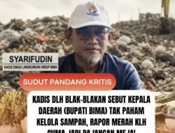 Kadis DLH Blak-blakan Sebut Kepala Daerah (Bupati Bima) Tak Paham Kelola Sampah, Rapor Merah KLH Cuma Jadi Pajangan Meja!